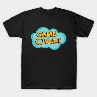 game over! #1 T-Shirt